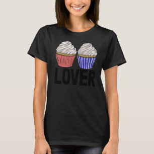 Cupcakes Women Baking Muffins Love T-Shirt