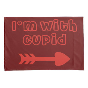 Cupid And I'm With Cupid Pillowcase