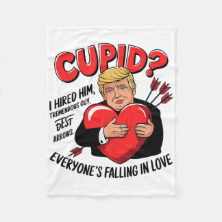 Cupid I Hired Him Tremendous Guy Best Arrows Trump Fleece Blanket