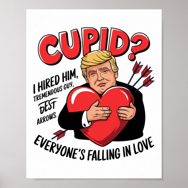 Cupid I Hired Him Tremendous Guy Best Arrows Trump Poster (Front)