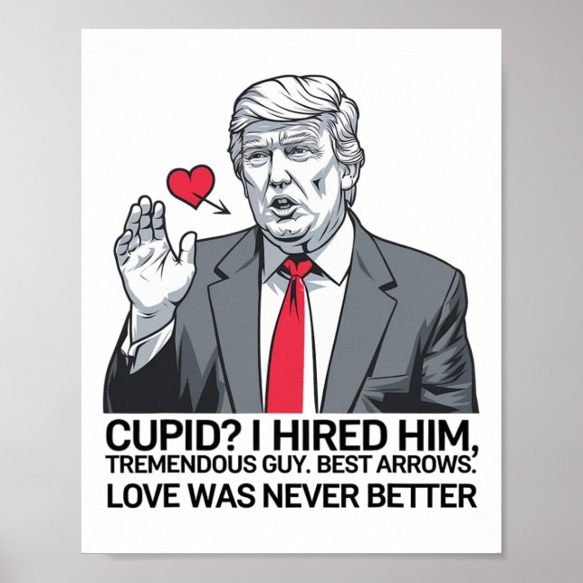 Cupid I Hired Him Tremendous Guy Best Arrows Trump Poster (Front)