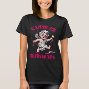 Cupid Is Stupid And Drunk Anti-valentine's Day Fun T-Shirt