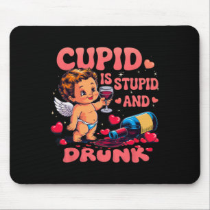 Cupid Is Stupid And Drunk Funny Anti-valentine's D Mouse Pad