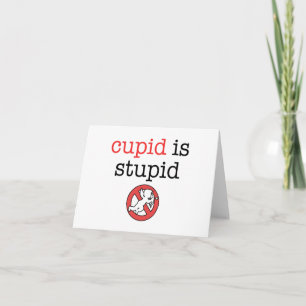 Cupid Is Stupid Anti-Valentine's Day Holiday Card