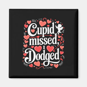 Cupid Missed I Dodged Anti Valentine Day  Magnet