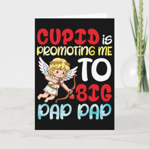 Cupid Promoting Me To Big Pap Pap Valentine Pregna Card