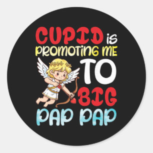 Cupid Promoting Me To Big Pap Pap Valentine Pregna Classic Round Sticker