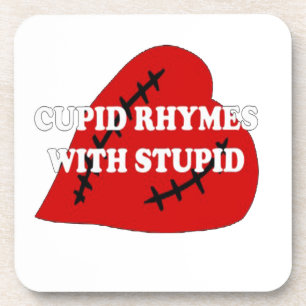 Cupid Rhymes With Stupid Coaster