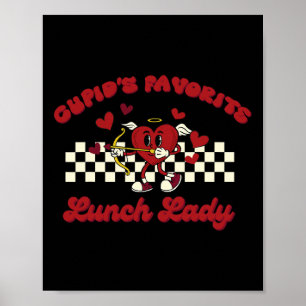 Cupid’s Favorite Lunch Lady Heart Valentine's Day Poster