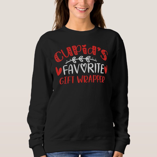 Cupid S Favourite  Wrapper Romance Couples Men Wom Sweatshirt (Front)