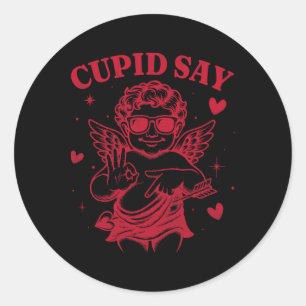 Cupid Says 67 Meme For Kids Women Men Boys Girls V Classic Round Sticker
