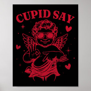 Cupid Says 67 Meme For Kids Women Men Boys Girls V Poster