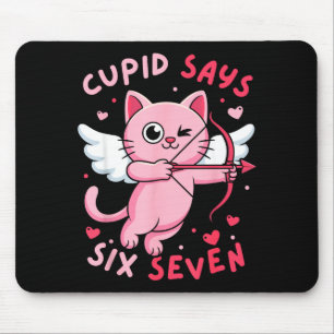 Cupid Says 67 Six Seven Meme Cute Cat Valentines D Mouse Pad