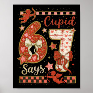 Cupid Says 6 7 Love Valentine Six Seven Meme Kids  Poster