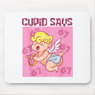 Cupid Says Six Seven Shirt, Cupid Days 67 Saying Mouse Pad