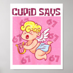 Cupid Says Six Seven Shirt, Cupid Days 67 Saying Poster