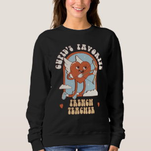 Cupid's Favorite French Teacher Teacher Cute Groov Sweatshirt