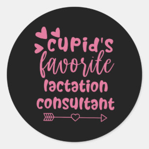 Cupid's Favorite Lactation Consultant Valentines D Classic Round Sticker