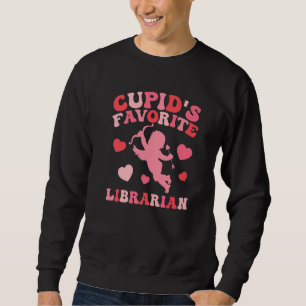Cupids Favorite Librarian Funny Librarian Valentin Sweatshirt