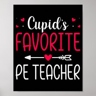 Cupids Favorite Pe Teacher - Valentines Day Poster