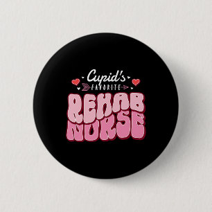 Cupid's Favorite Rehab Nurse Valentine's Day Heart 6 Cm Round Badge