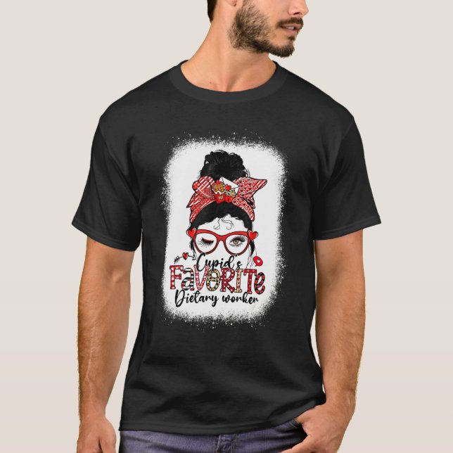 Cupid's Favourite Dietary worker Messy Bun Valenti T-Shirt (Front)