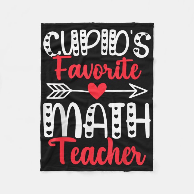 Cupids Favourite Math Teacher Mathematics Valentin Fleece Blanket (Front)