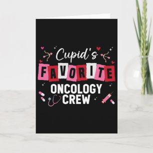 Cupid's Favourite Oncology Crew Nurse Valentine Da Card