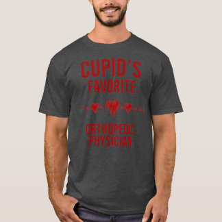 Cupids favourite Orthopaedic Physician Valentine 1 T-Shirt