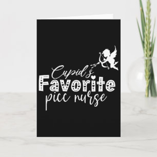 Cupid's Favourite Picc Nurse Valentine Vascular Ac Card