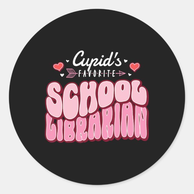 Cupid's Favourite School Librarian Valentine's Day Classic Round Sticker (Front)