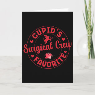 Cupid's Favourite Surgical Crew Nurse Valentines O Card