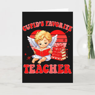 Cupids Favourite Teacher For Teachers Girls Women Card
