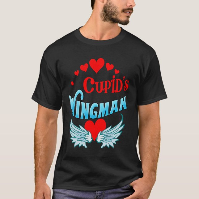 Cupid's Wingman T-Shirt, Valentine T-Shirt, ZFJ T-Shirt (Front)