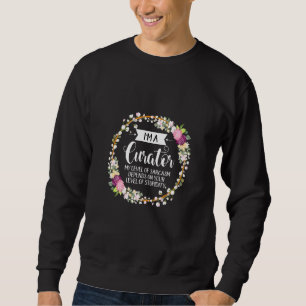Curator Level Of Sarcasm Floral For Women Sweatshirt
