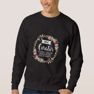 Curator Level Of Sarcasm Floral For Women Sweatshirt