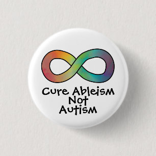 Cure Ableism Not Autism   Autism Acceptance 3 Cm Round Badge
