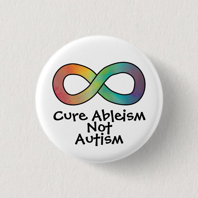 Cure Ableism Not Autism | Autism Acceptance 3 Cm Round Badge (Front)
