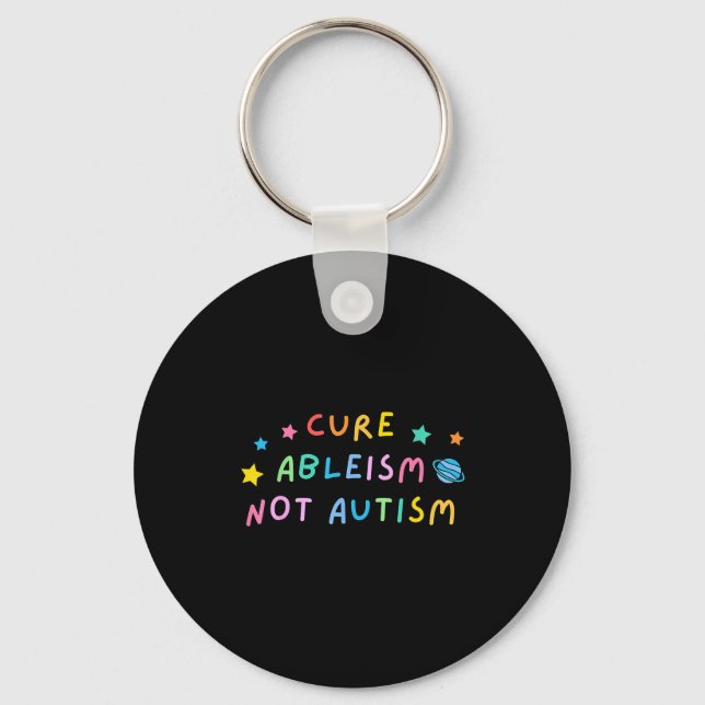 Cure Ableism Not Autism Autism Awareness Cute  Key Ring (Front)