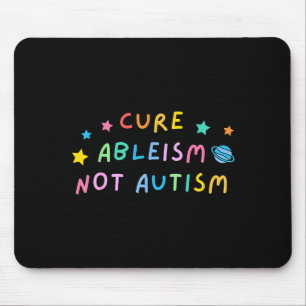 Cure Ableism Not Autism Autism Awareness Cute  Mouse Pad