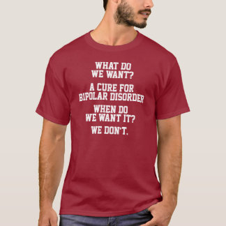 Cure for Bipolar Disorder Shirt