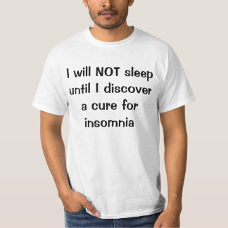 Cure for insomnia T-Shirt