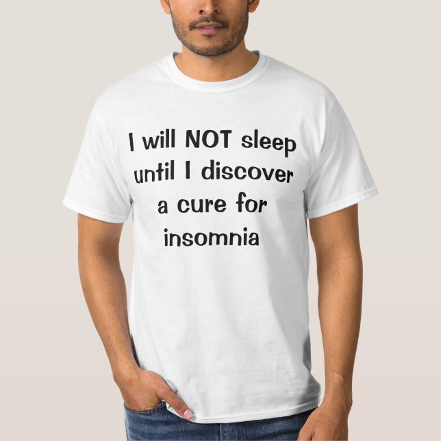 Cure for insomnia T-Shirt (Front)