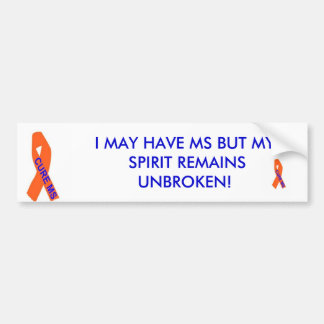CURE MS, MY SPIRIT UNBROKEN Bumper Sticker