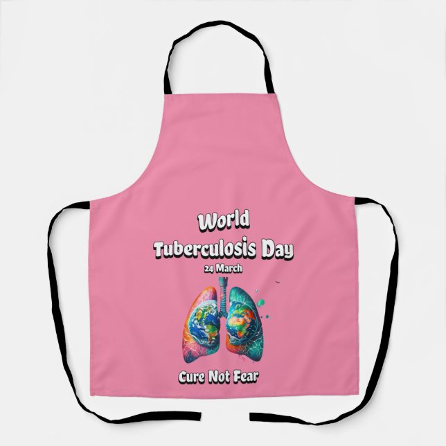 Cure Not Fear. World Tuberculosis Day.  Apron (Front)