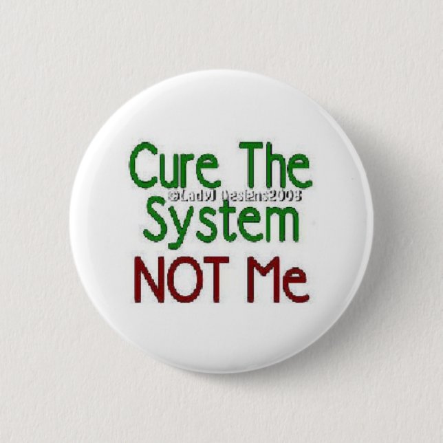 Cure The System 6 Cm Round Badge (Front)