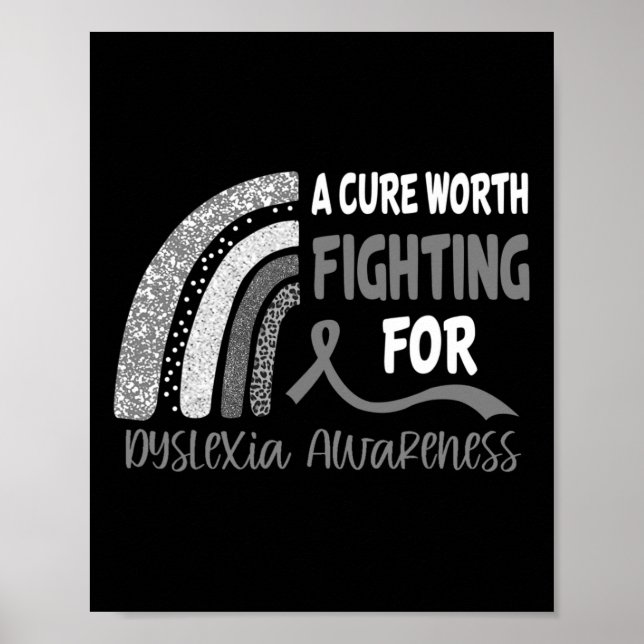 Cure Worth Fighting For Dyslexia Awareness  Poster (Front)