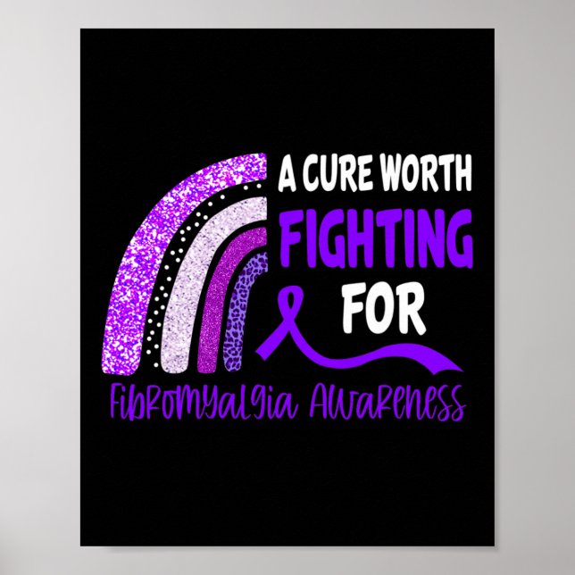 Cure Worth Fighting For Fibromyalgia Awareness  Poster (Front)