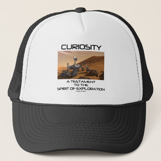 Curiosity A Testament To The Spirit Of Exploration Trucker Hat (Front)
