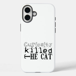 Curiosity killed the Cat Popular Proverb SC iPhone 16 Plus Case
